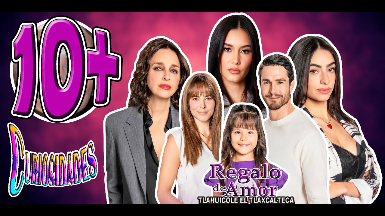 10 Cosas Que No Sabías De La Telenovela Regalo De Amor con Alejandra Robles Gil y Chris Pascal 2025