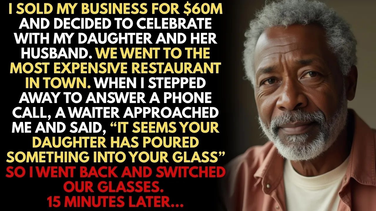 I Sold My Empire for $500M — Then a Waiter Whispered, “Sir, Your Daughter Spiked Your Drink”
