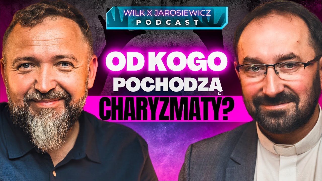 CHARYZMATY - DAR OD BOGA CZY OD DIABŁA? | PODCAST WILK X JAROSIEWICZ