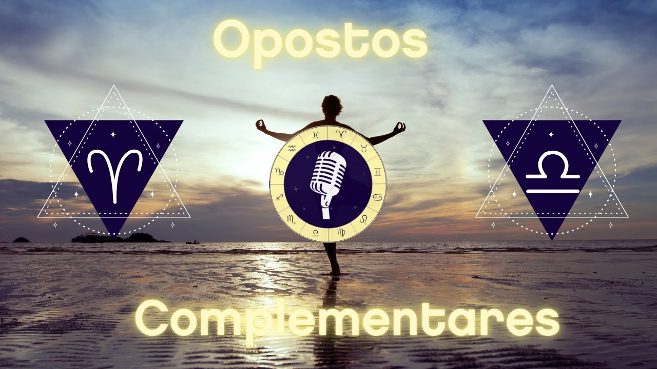 ♈ Opostos Complementares dos Signos: Áries e Libra ♎
