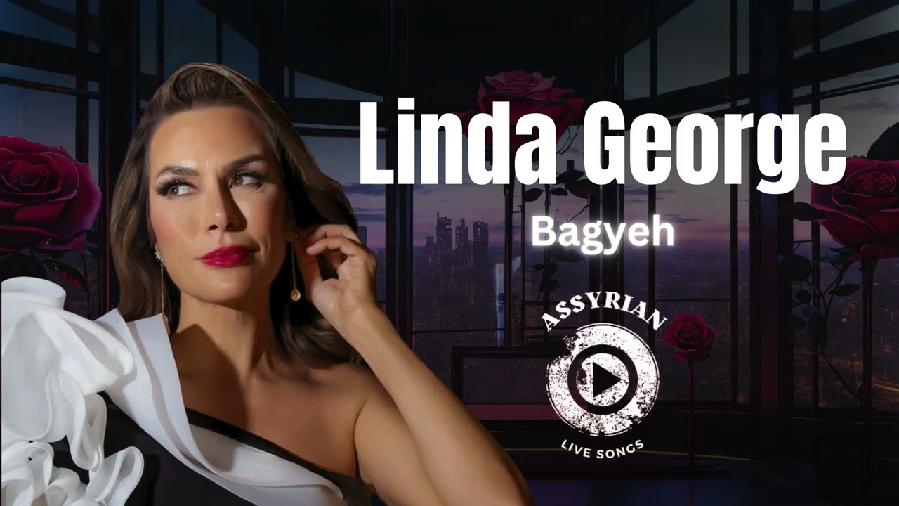 Linda George - Bagyeh (Assyrian Live Songs) | 2024