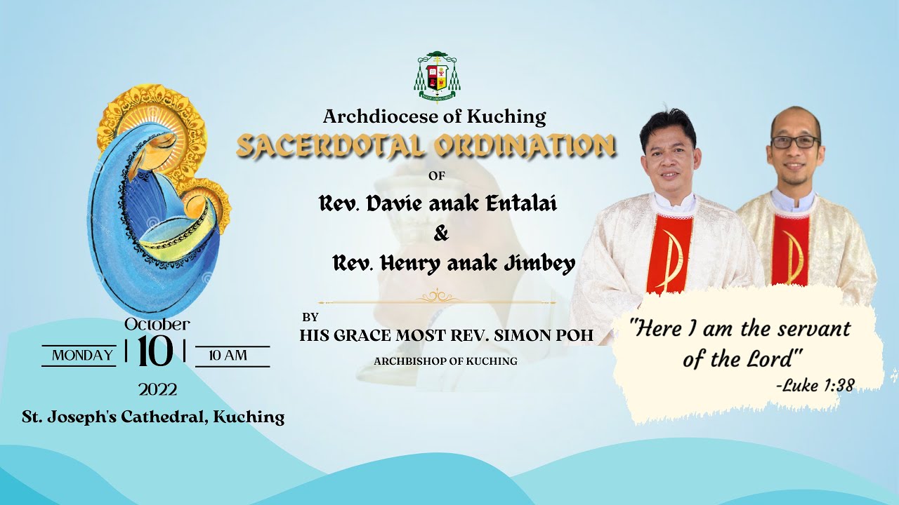 SACERDOTAL ORDINATION | Rev. Davie anak Entalai & Rev. Henry anak Jimbey | 10th October 2022