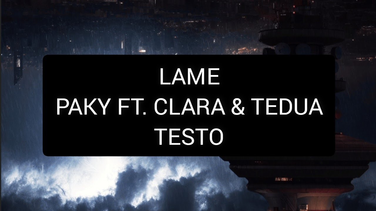 Lame paky FT Clara & tedua testo