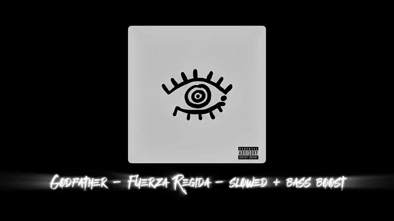 Godfather - Fuerza Regida - slowed + bass boost