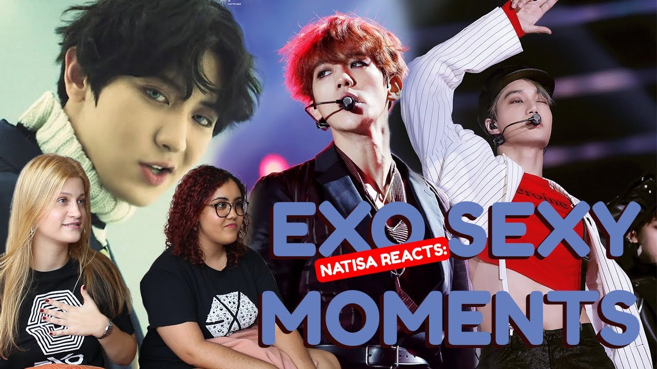 EXO SEXY MOMENTS - REACTION (+13)