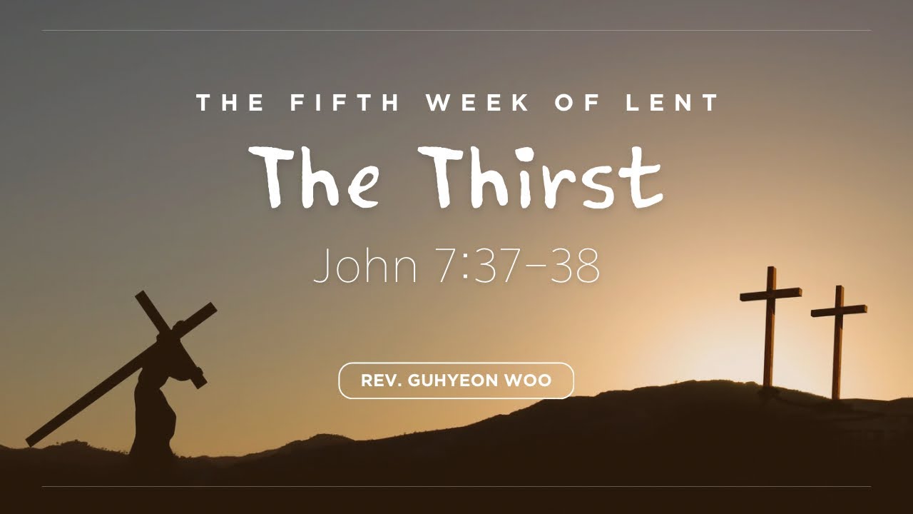 John 7:37-38 | The Thirst | Expository Preaching Academy | Rev. Woo Guhyeon
