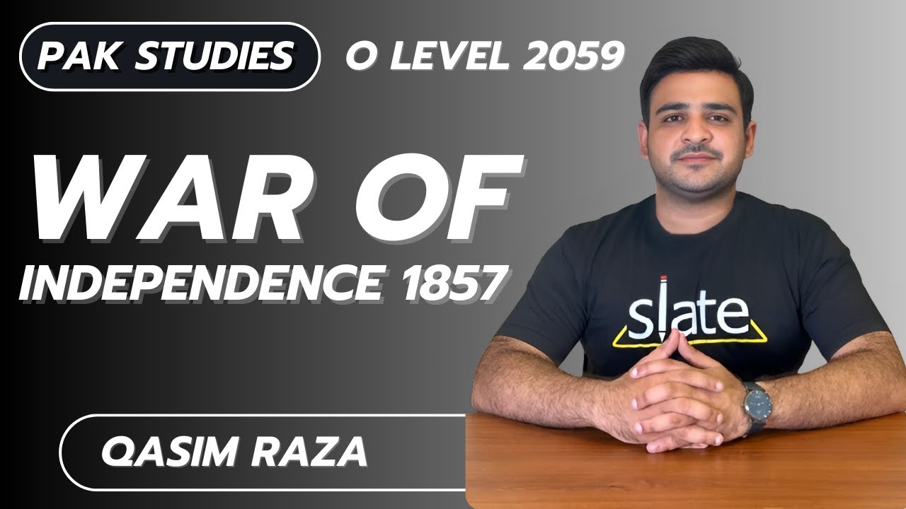 War of Independence 1857 | O Level | Pakistan Studies | Qasim Raza | SLATE