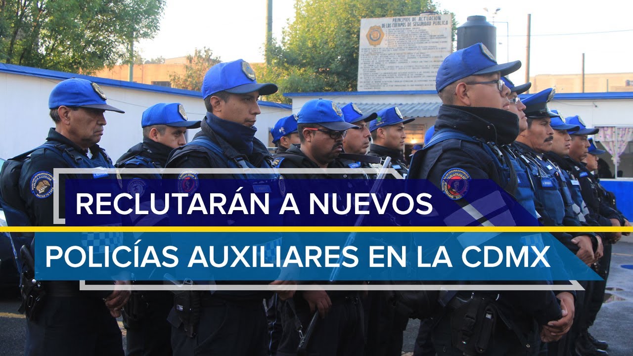 Reclutarán a nuevos policías auxiliares en la CDMX