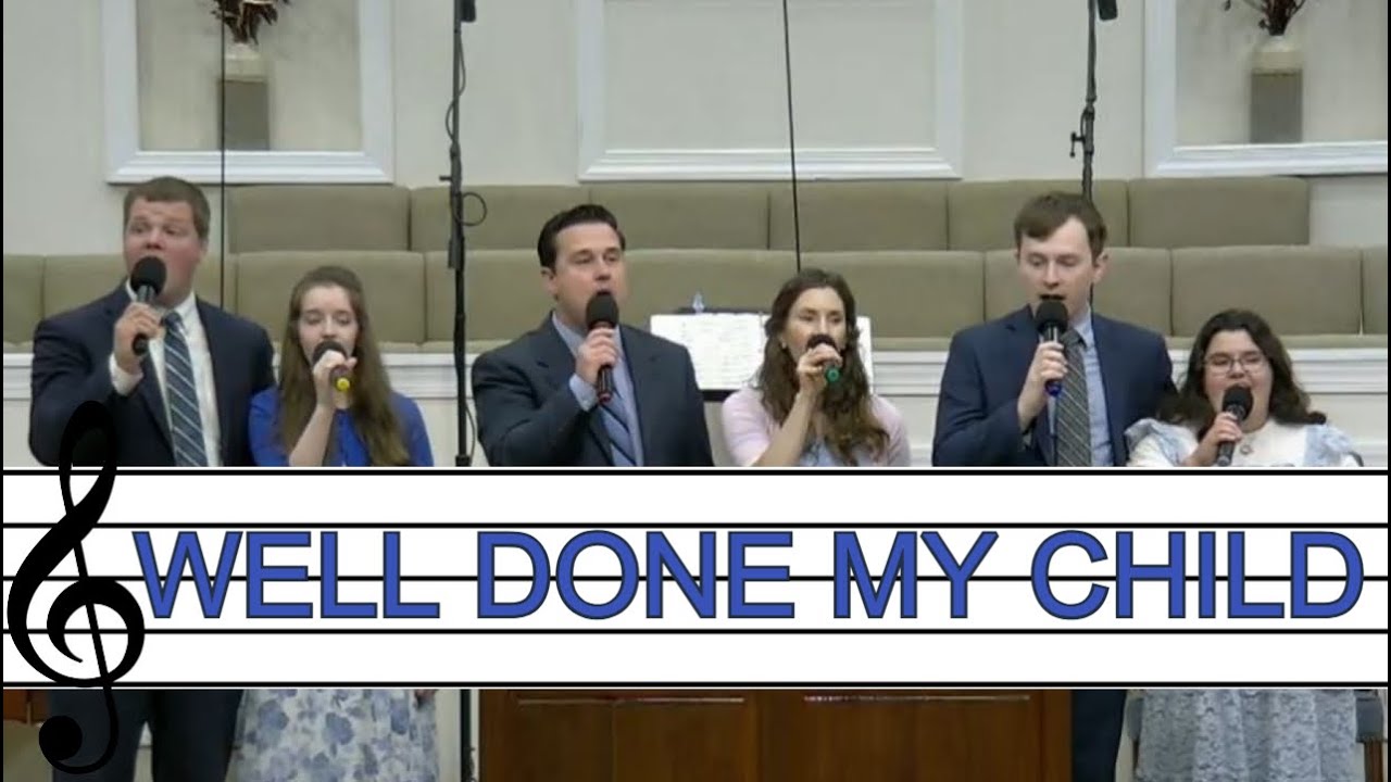 Well Done My Child | Group Special | Chesapeake Baptist Church