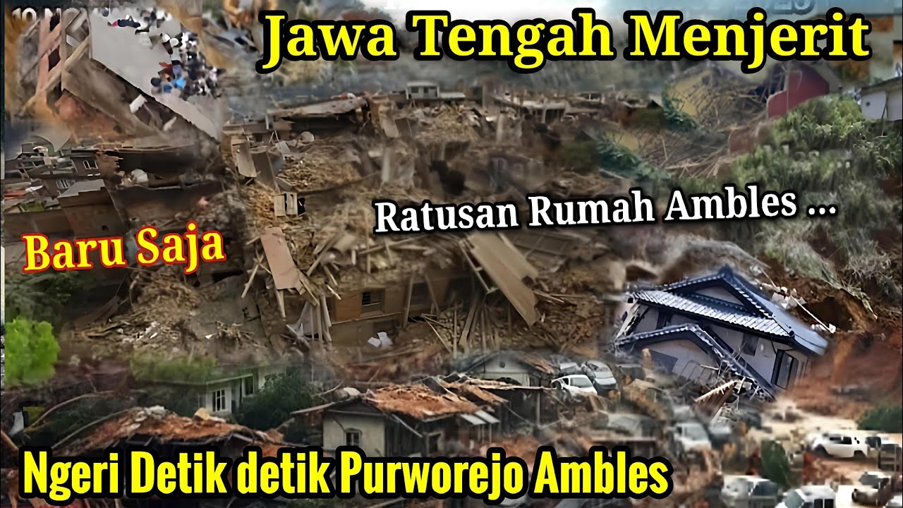 JATENG MENJERIT!! DETIK&sup2; PURWOREJO AMBLES HARI INI 10/11/2025,RUMAH&sup2; PADA HANCUR! LONGSOR PURWOREJO