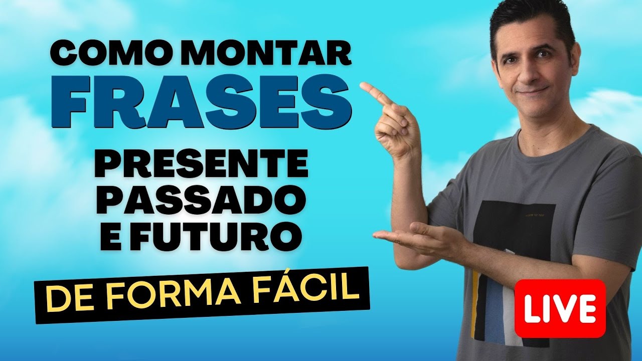 APRENDA a Montar FRASES  em  inglês no Presente, Passado e Futuro de Forma Simples - PARTE 3