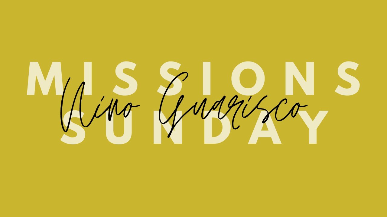 Missions Sunday: Nino Guarisco