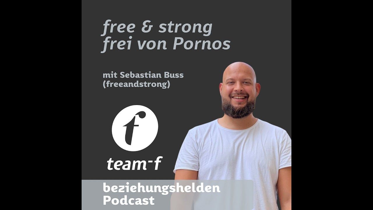 Folge 178: free & strong = frei von Pornos - Sebastian Buss