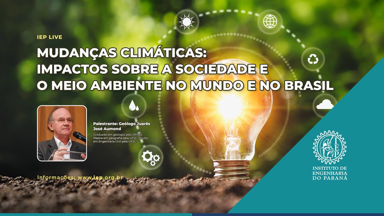 IEP Live: Mudanças Climáticas: Impactos sobre a Sociedade e o Meio Ambiente no Mundo e no Brasil