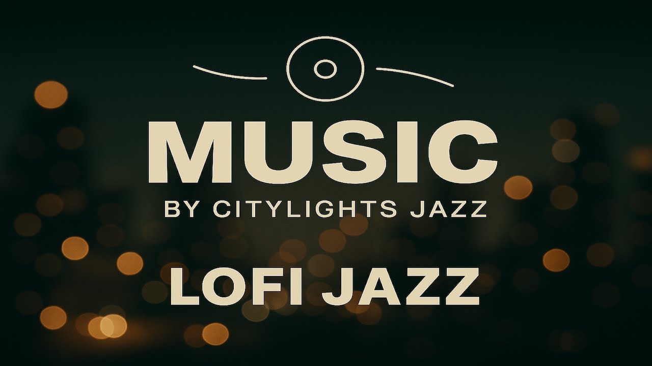 Citylights – Smooth Lofi Jazz for Focus & Calm
