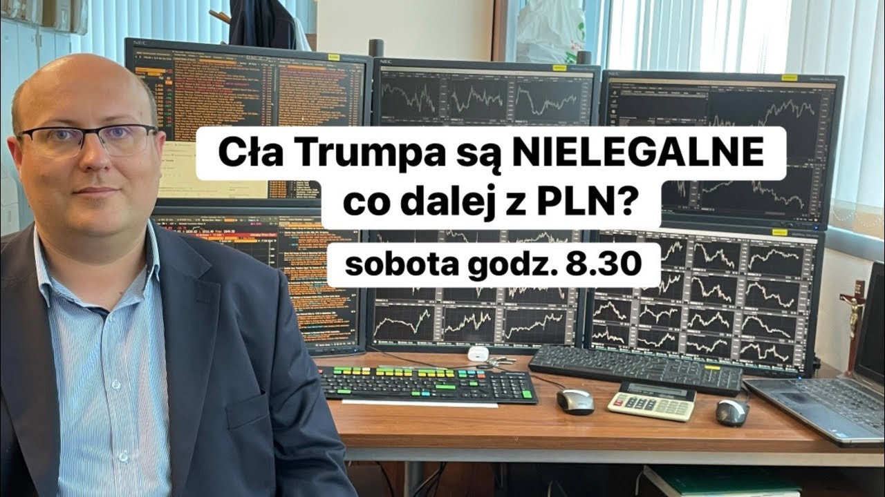 🔥Cła Trumpa są NIELEGALNE, co dalej z PLN?🔥