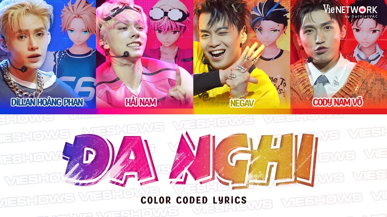 ĐA NGHI - NEGAV, Dillan Hoàng Phan, Hải Nam, CODY NAM VÕ (Color Coded Lyrics) | Anh Trai Say Hi