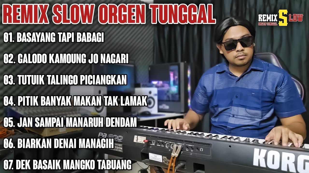 TERBARU TAUN 2025 REMIX SLOW ORGEN TUNGGAL LAGU MINANG BASS EMPUK MUSIC JERNIH