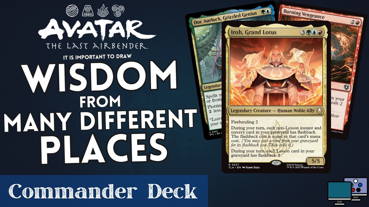 Wisdom From Many Different Places - Iroh, Grand Lotus | Commander Deck Tech