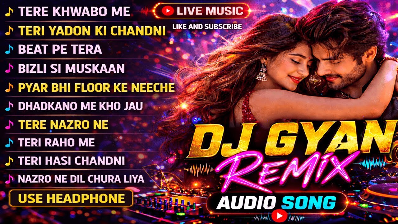 🔴 LIVE DJ GYAN Remix | Romantic Night DJ Mix | Nonstop Audio Songs