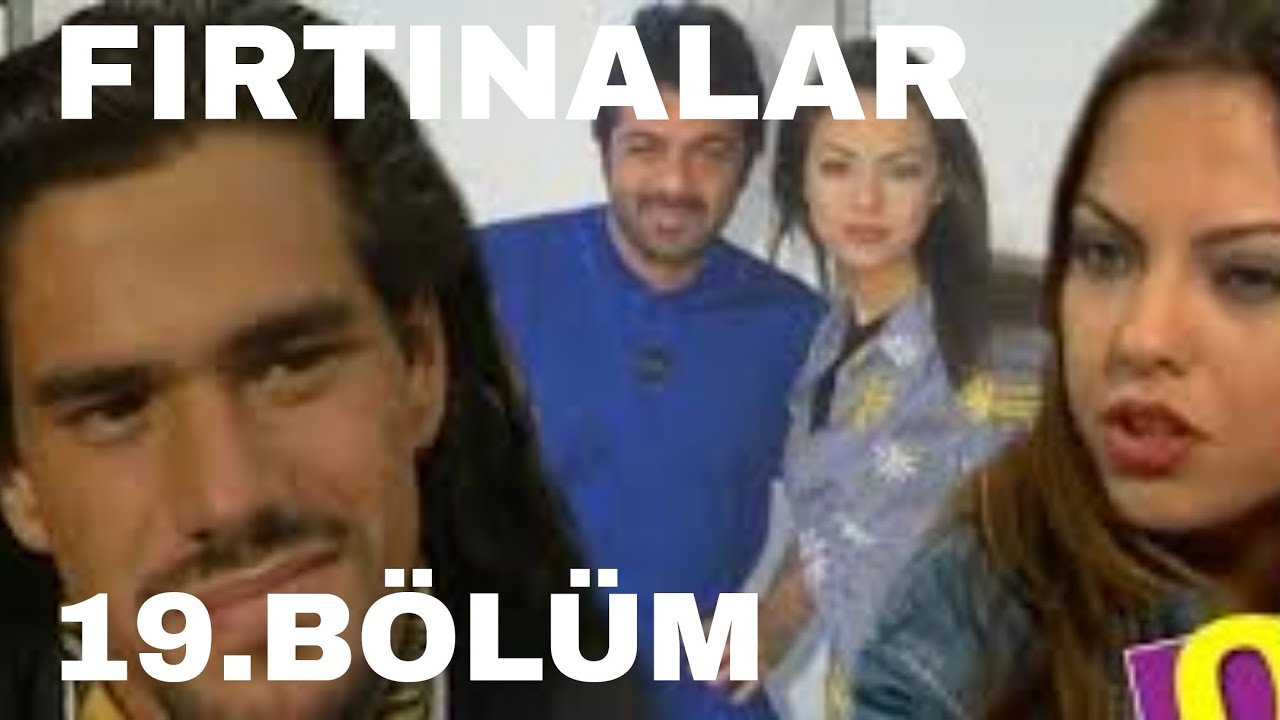 FIRTINALAR DİZİSİ 19. BÖLÜM ( EBRU GÜNDEŞ )