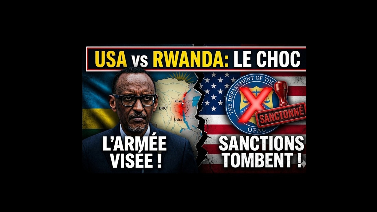 USA VS RWANDA: LES SANCTIONS TOMBENT! (LE DECRYPTAGE)