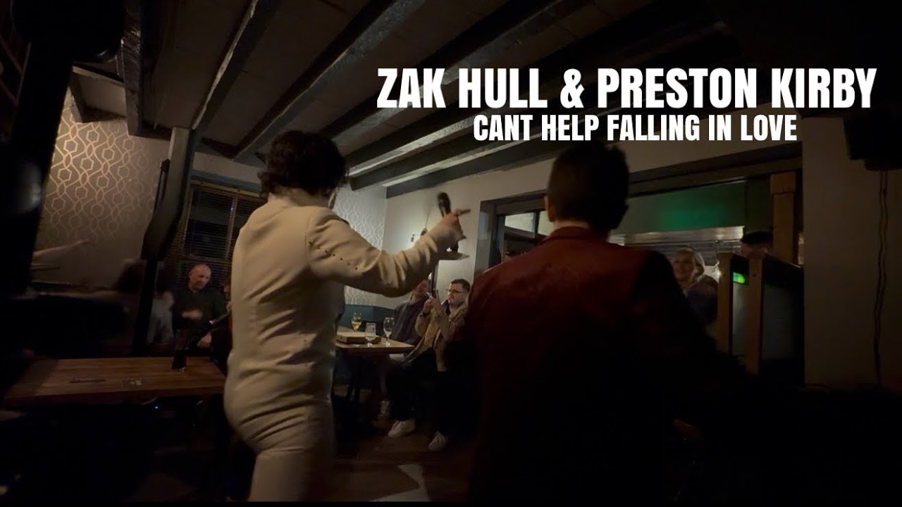 Can't Help Falling In Love - Zak Hull & Preston Kirby (Live from the UK)