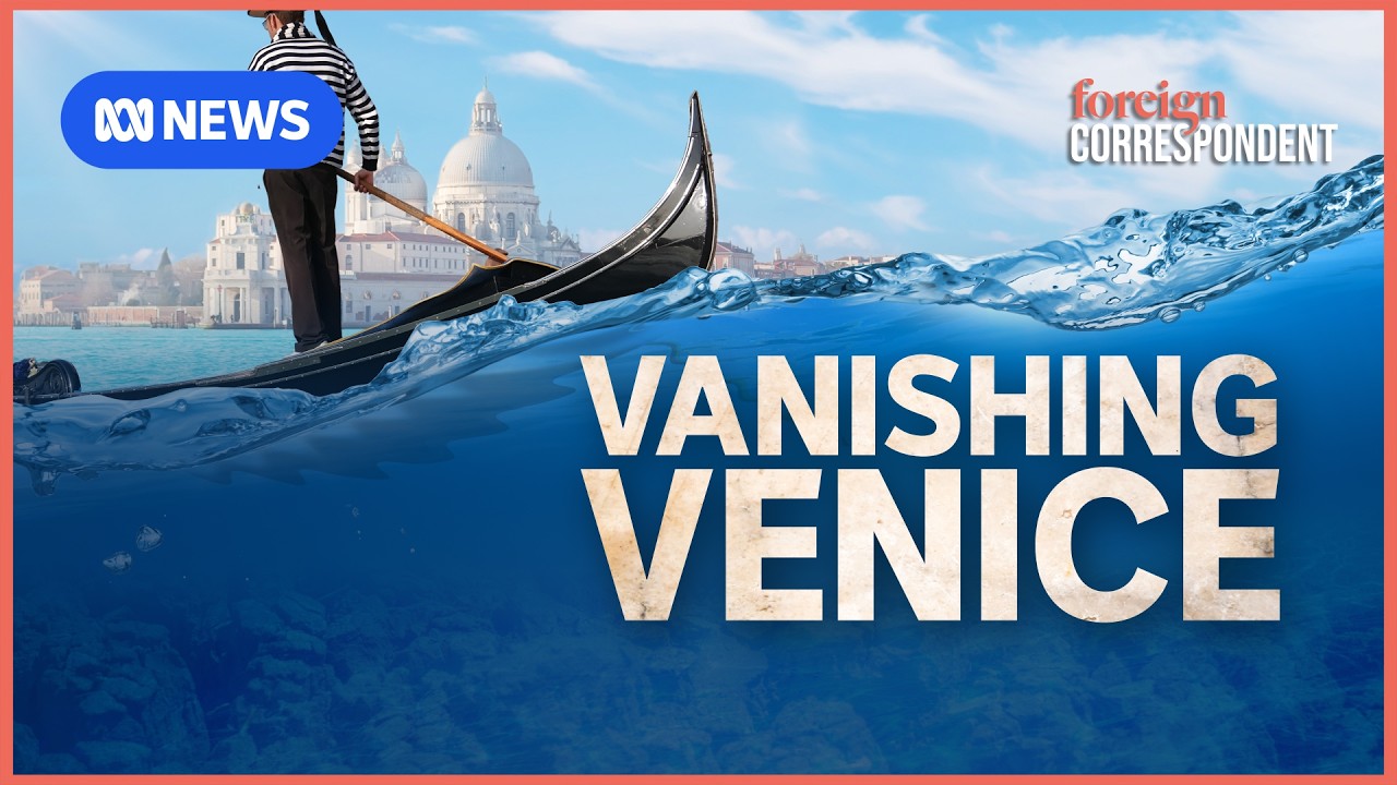 Vanishing Venice: is it too late for the &lsquo;Floating City&rsquo;? | Foreign Correspondent