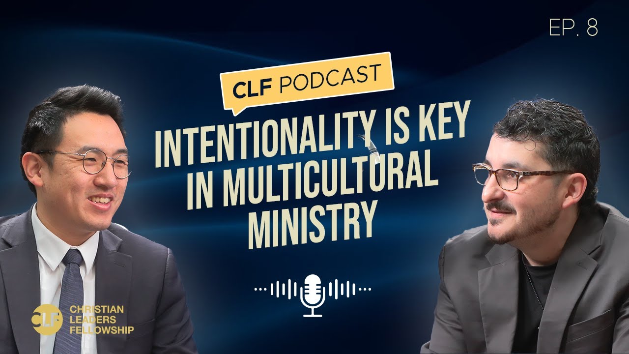 Intentionality Is Key in Multicultural Ministry | Pastor Tre Guarjuado | CLF Podcast Ep. 8