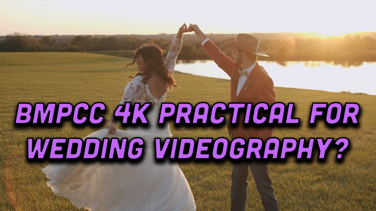 BMPCC 4K Good for Wedding Filmmaking?