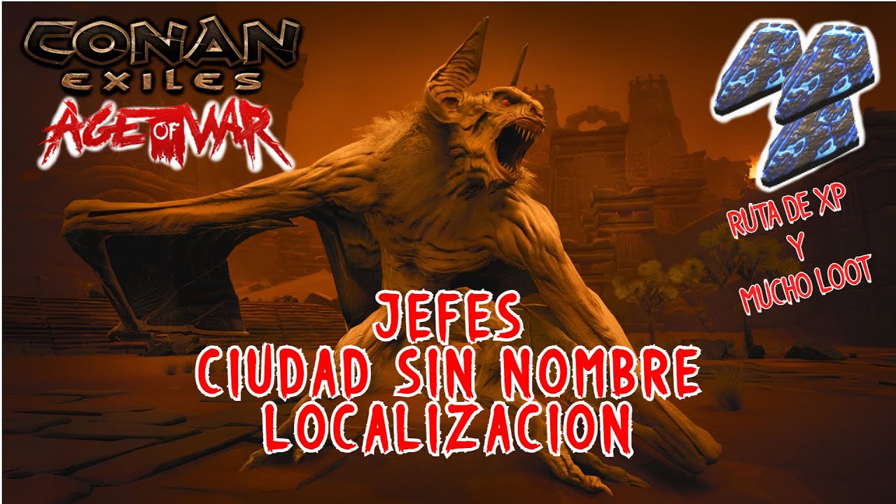 CONAN EXILES | GUÍA | JEFES de la CIUDAD SIN NOMBRE | ARMAS, ARMADURAS LEGENDARIAS, XP Y MUCHO LOOT