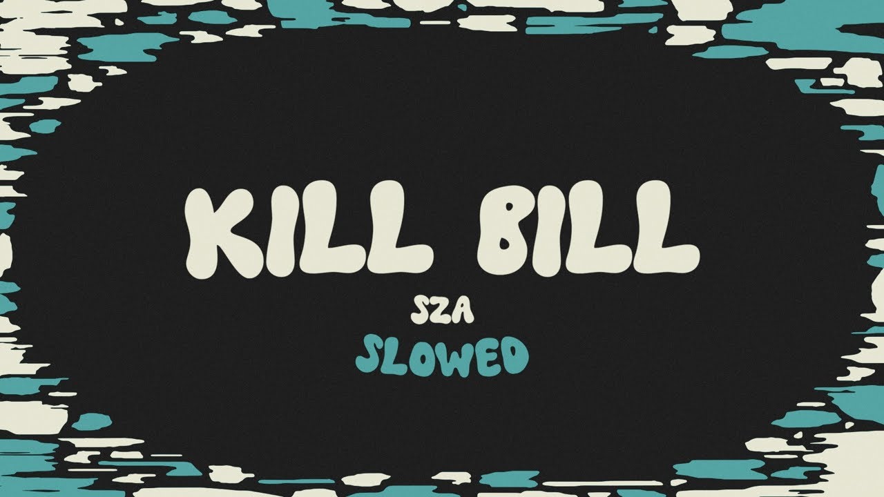 SZA - Kill Bill (slowed + reverb + lyrics)