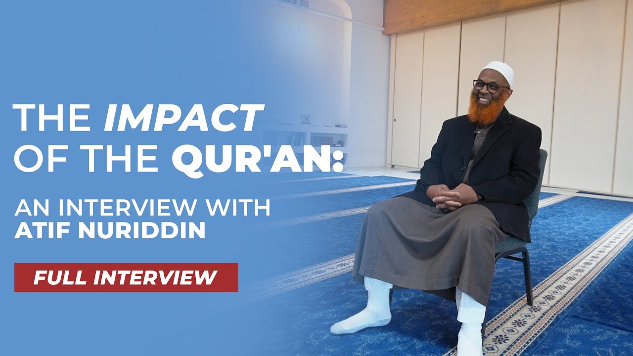 [Full Interview] The Impact of the Qur'an: An Interview with Atif Nuriddin