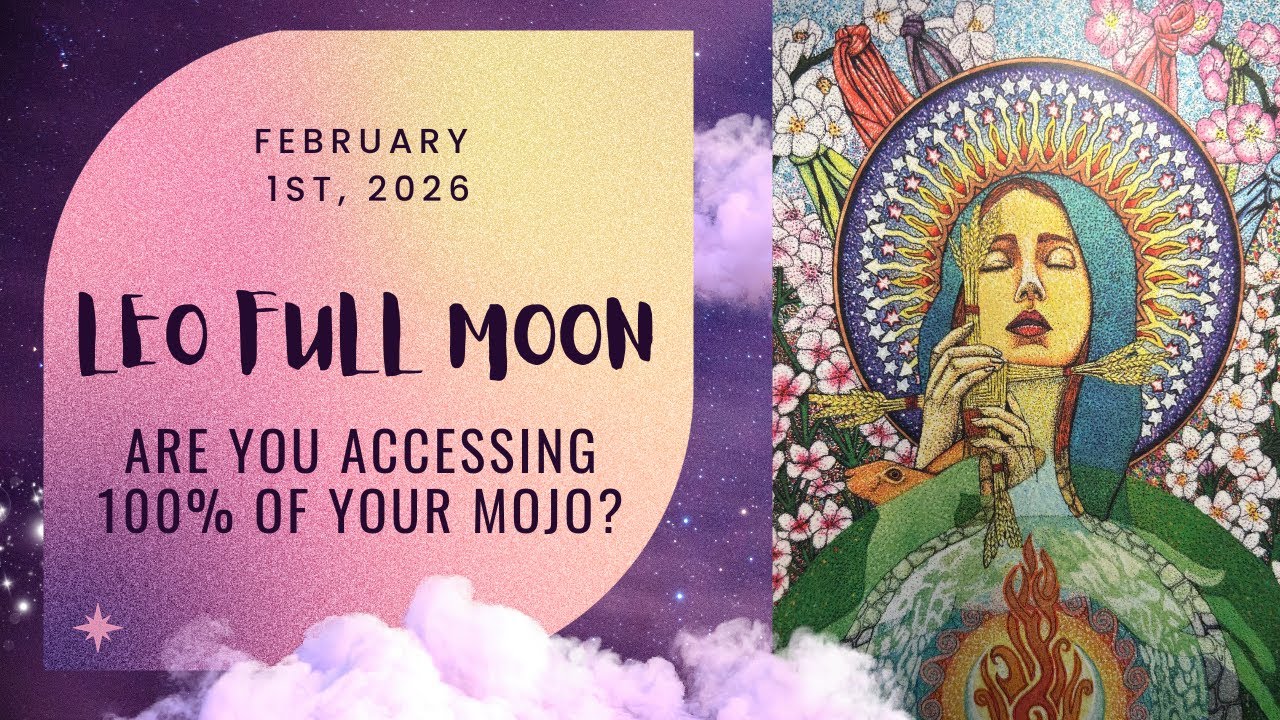 Leo Full Moon: Are you accessing 100% of your MOJO- aka GODDESS consciousness?