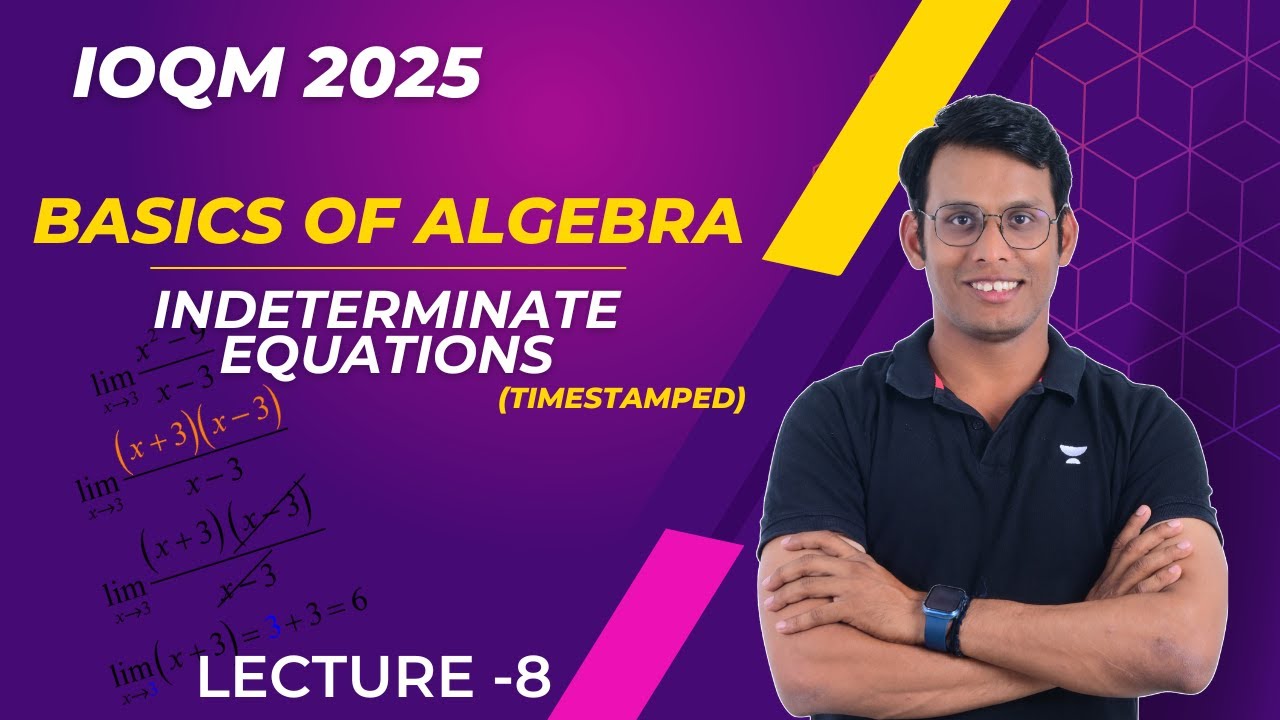 L-8 Indeterminate Equations | Basics of Algebra | IOQM 2025 | Prashant Jain 