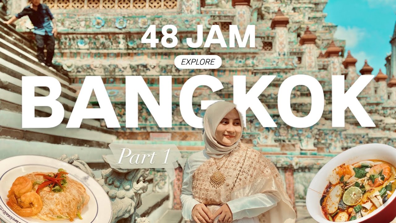 VLOG #1 BANGKOK | 48 JAM BISA EXPLORE SELURUH BANGKOK?!! Part 1