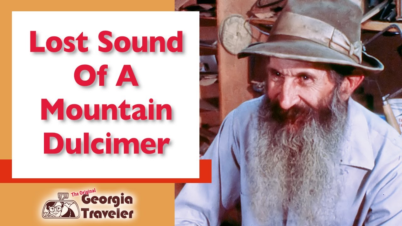 The Lost Sound of a Mountain Dulcimer - The Original Georgia Traveler WSB-TV [The Vanishing South]