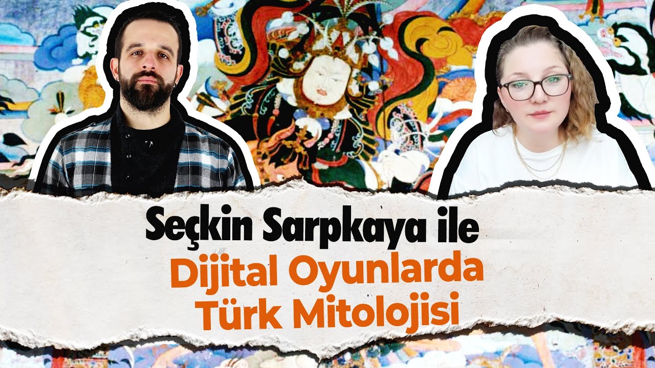 Seçkin Sarpkaya ile Dijital Oyunlarda Türk Mitolojisi