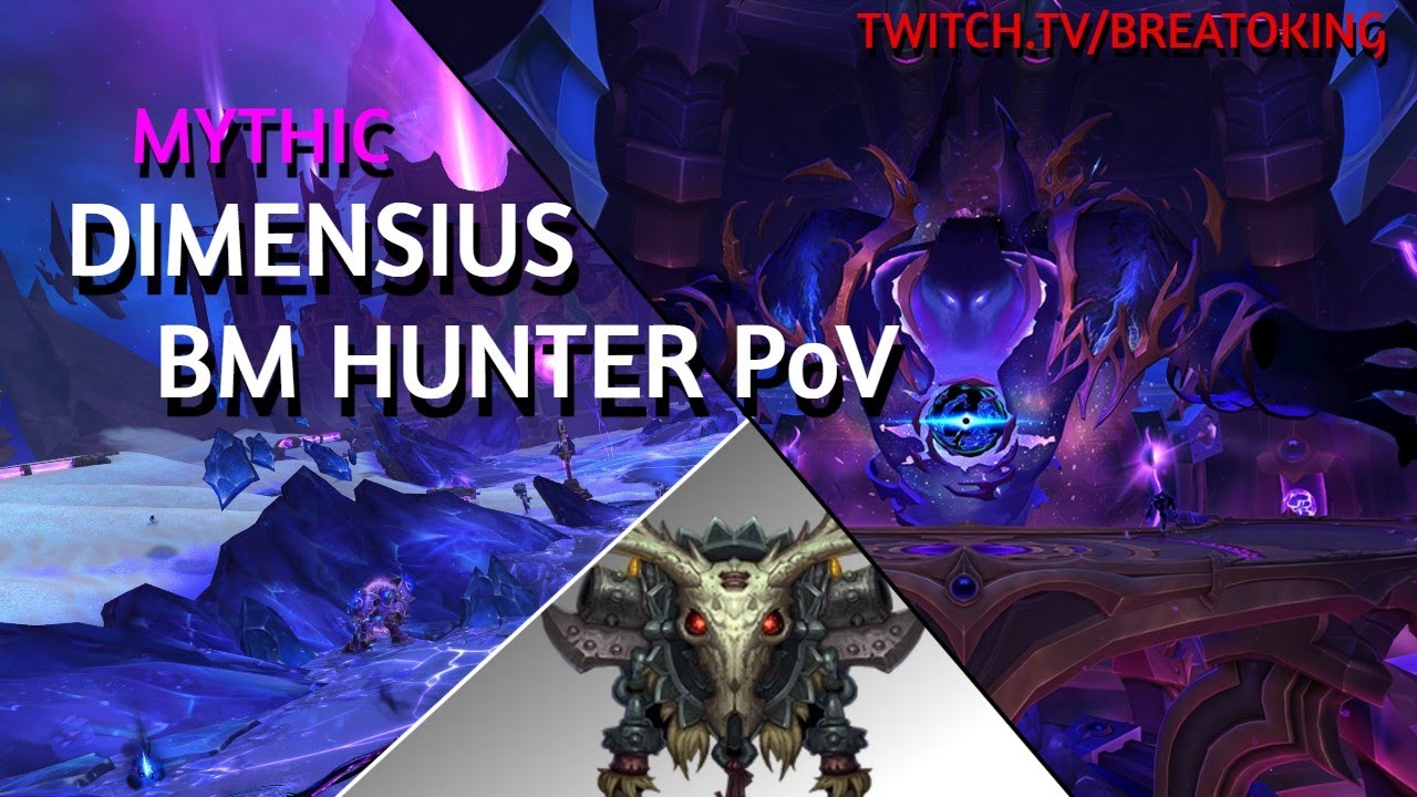 Mythic Dimensius BM Hunter POV