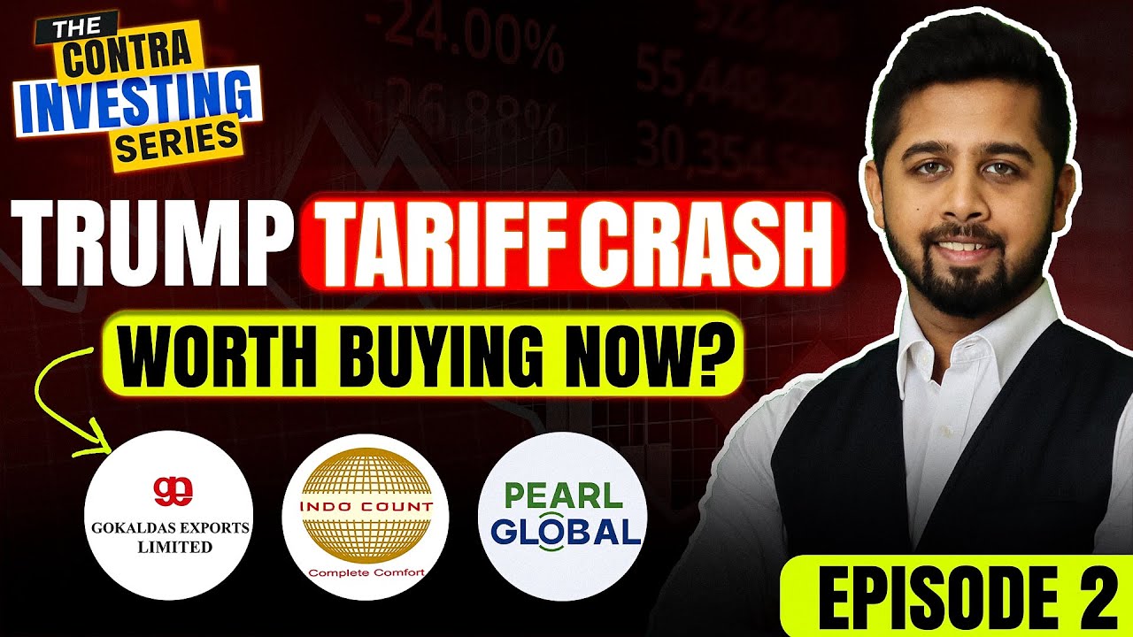 Trump Tariff Shock: Gokaldas, Indo count, Pearl Global - Opportunity? Contra Investing Series Ep 2