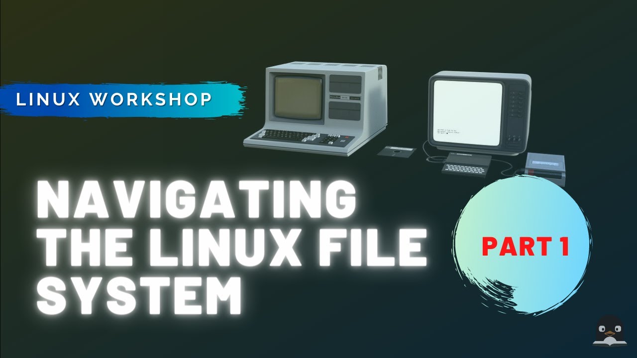 Navigating the Linux File system Part 1