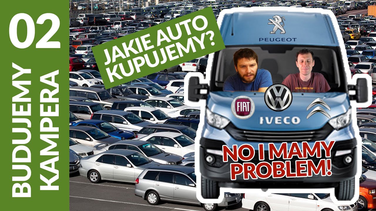 Budujemy Kampera. Jaki samochód chcemy kupić? Pierwsze problemy.
