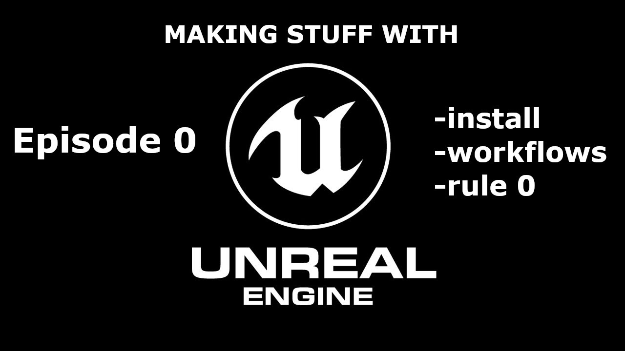 Unreal Engine Tutorial - Episode 0 - Setup, Install, Get Familiar with the Editor