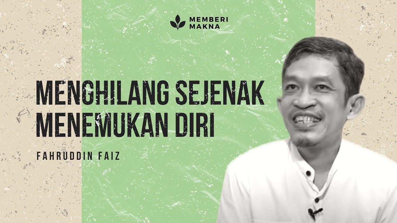 Menghilang Menemukan Jati Diri - Dr. Fahruddin Faiz, M.Ag | Ngaji Filsafat