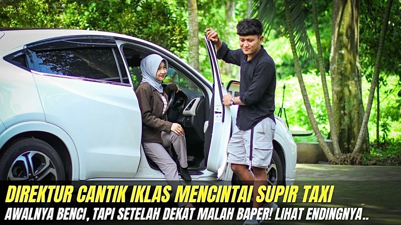 DIREKTUR CANTIK IKHLAS MENCINTAI SUPIR TAXI! AWALNYA BENCI SETELAH DEKAT MALAH BAPER!Lihat Endingnya