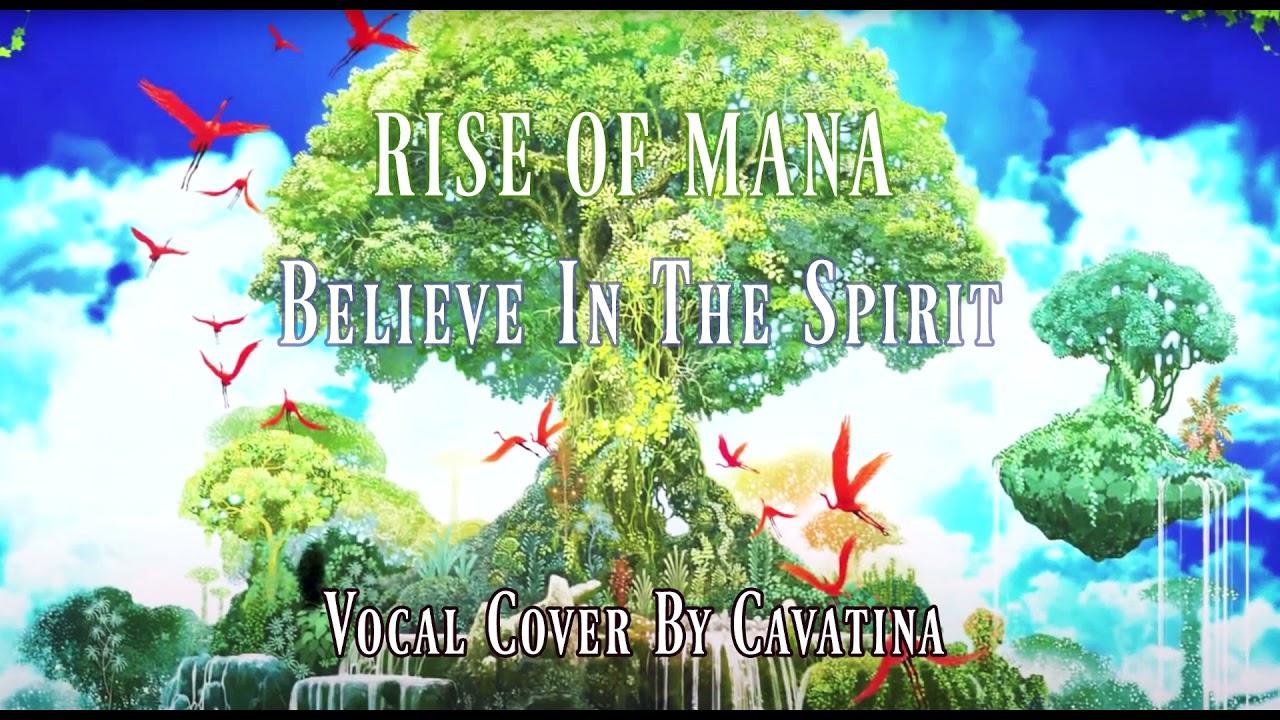 Believe In The Spirit Vocal Cover - Rise Of Mana 【Cavatina】