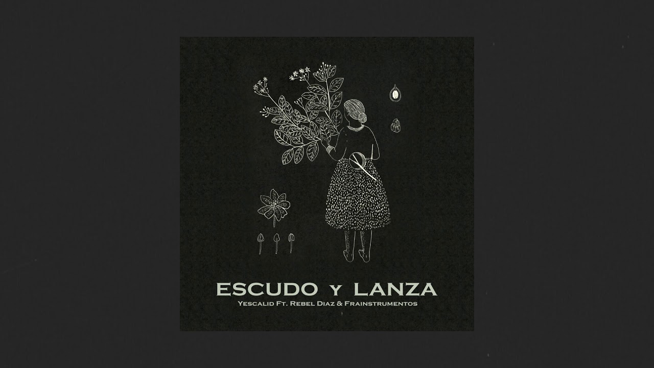 Yescalid 🌿 - Escudo y lanza ft. Rebel Diaz & Frainstrumentos