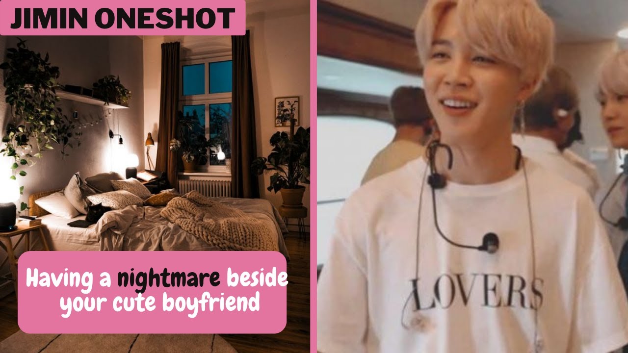 Jimin Oneshot - Having a nightmare beside your cute boyfriend