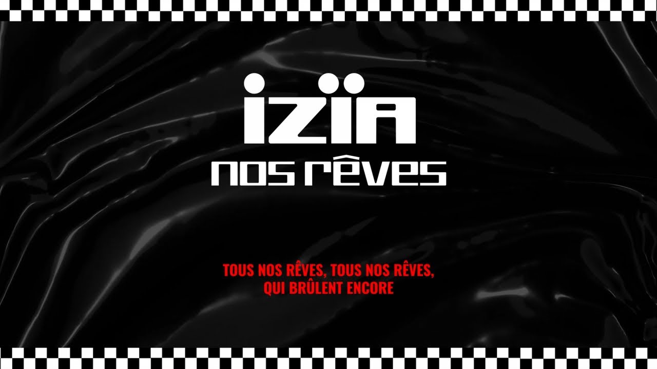 Iz&iuml;a - Nos r&ecirc;ves (Lyrics Video)