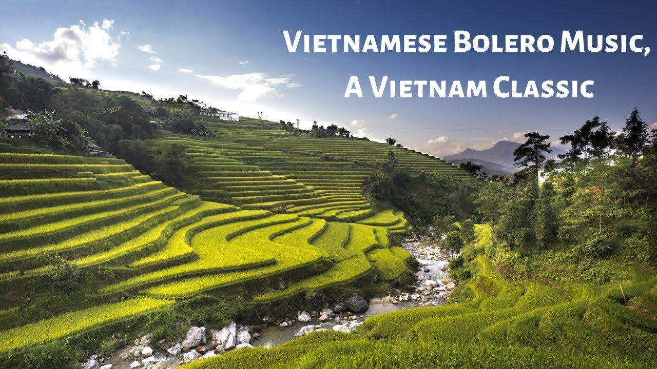 Vietnamese Bolero Music, Vietnam's Classic, Vietnam's Famous Scenery, Floating Markets, Rice Fields🌾